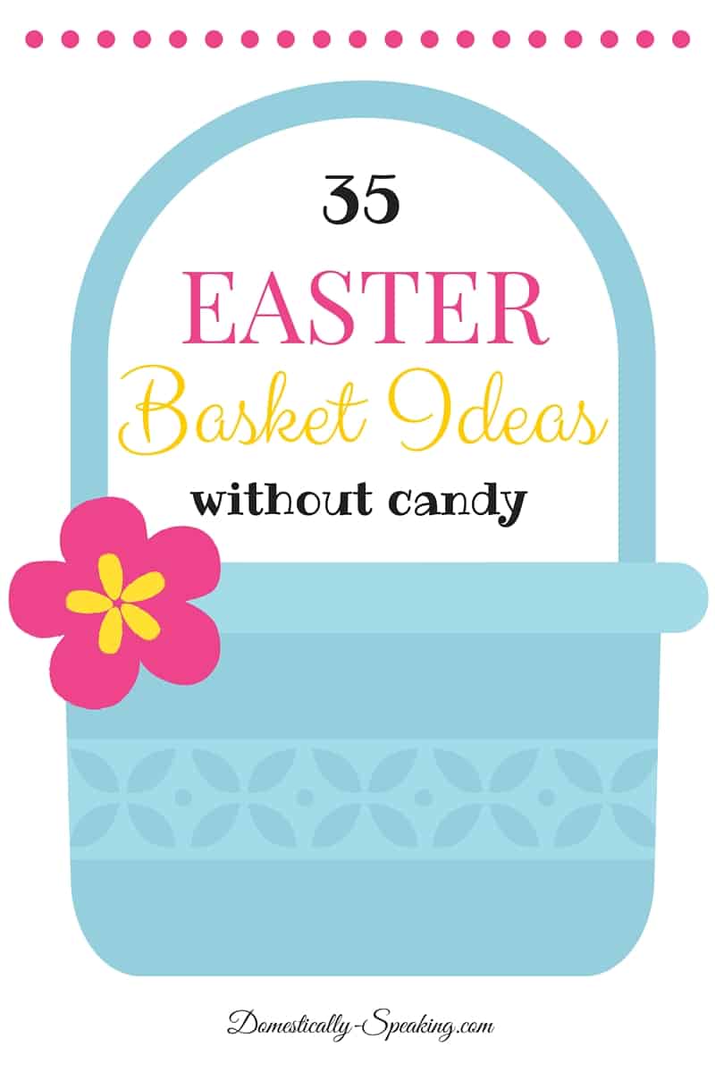 Easter Basket Ideas that Don’t involve Candy!