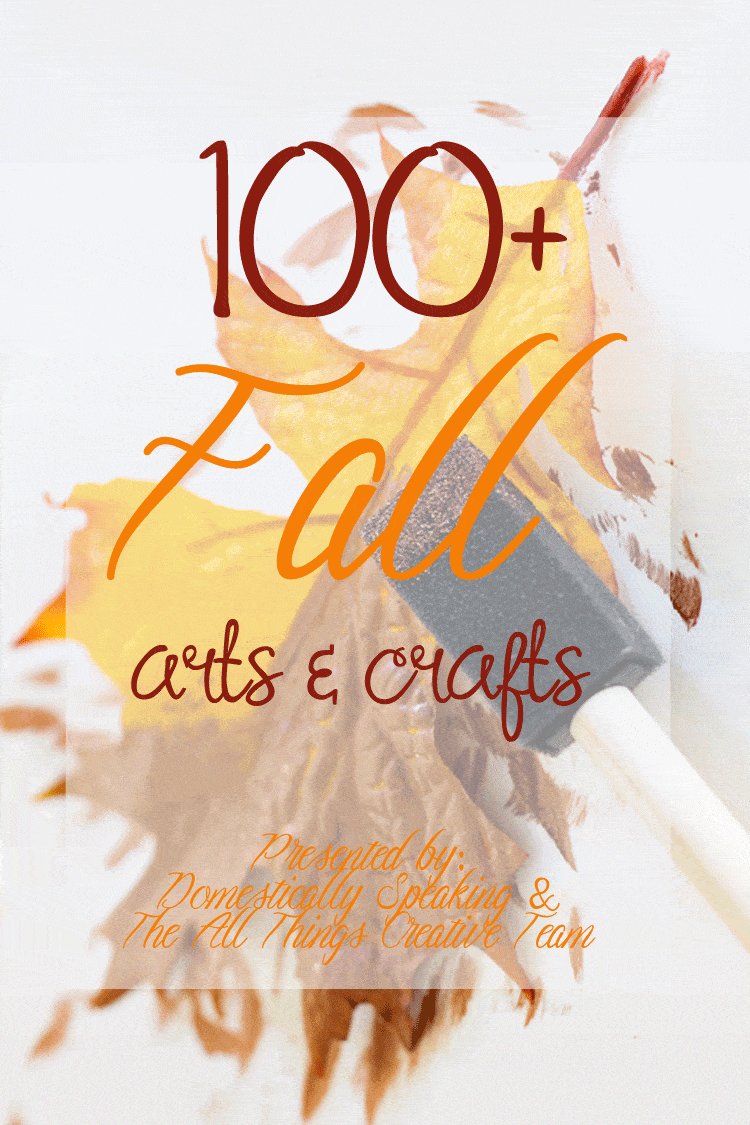 100+ Arts and Crafts for Fall